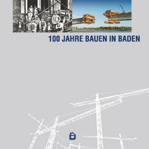 100 Jahre Bauen in Baden von Gierden,  Gregor, Löffelhardt,  Markus