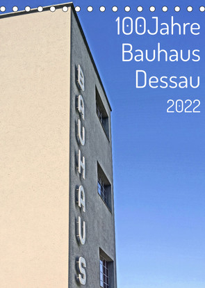 100 Jahre Bauhaus Dessau (Tischkalender 2022 DIN A5 hoch) von Marutschke,  Andreas