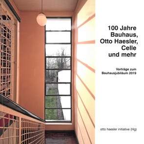 100 Jahre Bauhaus, Otto Haesler, Celle und mehr von Maehnert,  Carsten
