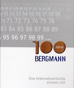 100 Jahre Bergmann von Bergmann,  Gustav, Bergmann,  Stefan, Meier,  Burkhard, Stich,  Walter