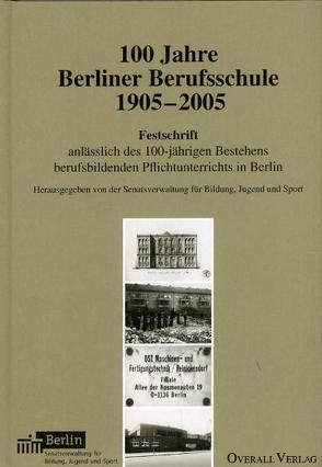 100 Jahre Berliner Berufsschule von Dacke,  Sigrid, Grützmann,  Peter, Pokall,  Hans J, Wiese,  Klaus