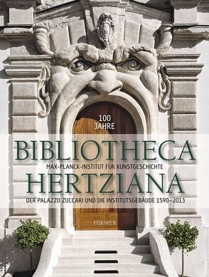 100 Jahre Bibliotheca Hertziana von Ebert-Schifferer,  Sybille, Kieven,  Elisabeth