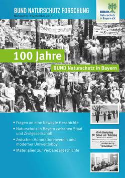100 Jahre Bund Naturschutz in Bayern von Frobel,  Kai, Hasenöhrl,  Ute, Hölzl,  Richard, Mergner,  Richard, Uekötter,  Frank, Weiger,  Hubert