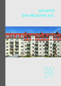 100 Jahre bwv München e.G. von Roth,  Katharina, Wollscheid,  Lukas