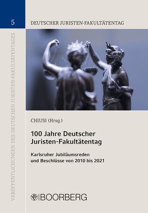 100 Jahre Deutscher Juristen-Fakultätentag von Chiusi,  Tiziana J.