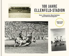 100 Jahre Ellenfeld-Stadion von Fuchs,  Tobias, Kelm,  Jens