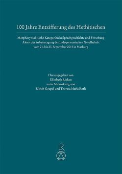 100 Jahre Entzifferung des Hethitischen von Rieken,  Elisabeth