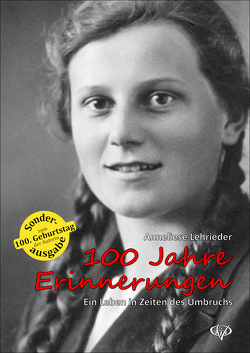 100 Jahre Erinnerungen von Lehrieder,  Anneliese