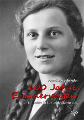 100 Jahre Erinnerungen von Lehrieder,  Anneliese
