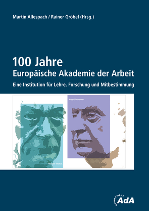 100 Jahre Europäische Akademie der Arbeit von Allespach,  Martin, Fattmann,  Rainer, Gröbel,  Rainer
