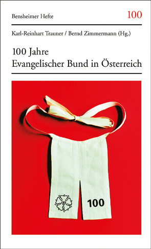 100 Jahre Evangelischer Bund in Österreich von Trauner,  Karl-Reinhart