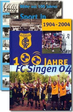 100 Jahre FC Singen 04 /100 Jahre Sport in Singen von Görigk,  Herold, Jeske,  Rita, Kappes,  Reinhild, Peter,  Klaus-Michael, Rech,  Bruno, Renner,  Andreas