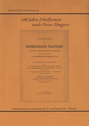 100 Jahre Fibelformen nach Oscar Almgren von Kunow,  Jürgen
