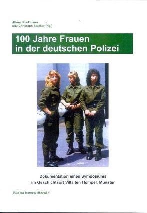100 Jahre Frauen in der deutschen Polizei von Kenkmann,  Alfons, Spieker,  Christoph