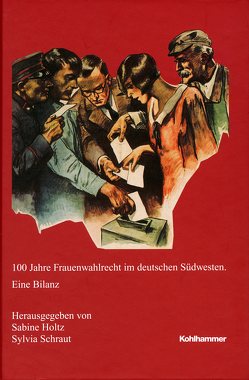 100 Jahre Frauenwahlrecht im deutschen Südwesten von Holtz,  Sabine, Schraut,  Sylvia