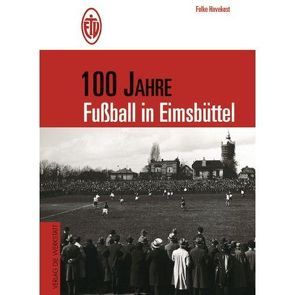100 Jahre Fussball in Eimsbüttel von Havekost,  Folke