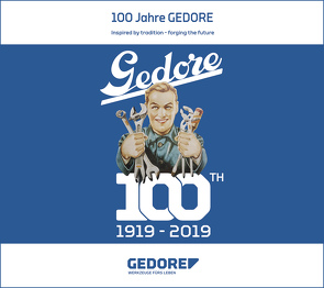100 Jahre GEDORE von Holtschneider,  Jörg