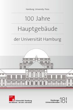 100 Jahre Hauptgebäude der Universität Hamburg von Lenzen,  Dieter, Nicolaysen,  Rainer, Petersen,  Till, Rieter,  Heinz, Stapelfeldt,  Dorothee, Tenorth,  Heinz-Elmar