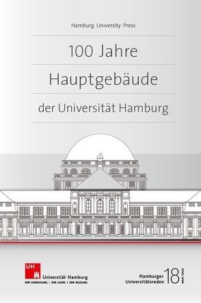 100 Jahre Hauptgebäude der Universität Hamburg von Lenzen,  Dieter, Nicolaysen,  Rainer, Petersen,  Till, Rieter,  Heinz, Stapelfeldt,  Dorothee, Tenorth,  Heinz-Elmar