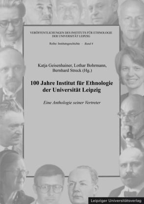 100 Jahre Institut für Ethnologie der Universität Leipzig von Bohrmann,  Lothar, Geisenhainer,  Katja, Streck,  Bernhard