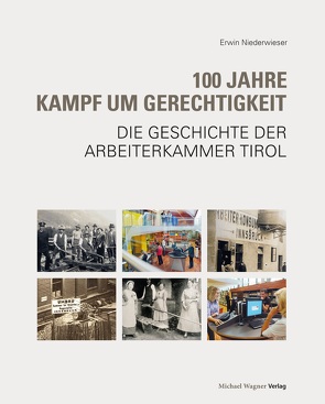 100 Jahre Kampf um Gerechtigkeit von Niederwieser,  Erwin