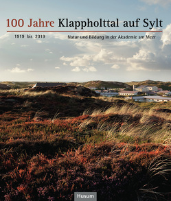 100 Jahre Klappholttal auf Sylt 1919 bis 2019 von Bacher,  Claus, Schiller,  Hartmut, Seifert,  Karoline