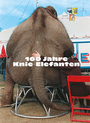 100 Jahre Knie Elefanten von Hering-Hagebeck,  Stephan, Knie,  Franco, Müller,  Kurt, Schilfarth,  Jürgen, Töffels,  Olaf