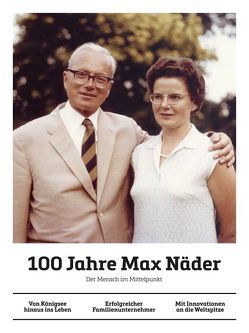 100 Jahre Max Näder von Gammer,  Peter, Greitemann,  Bernhard, Grunau,  Ursula, Hauff,  Maria, Hendrickson,  Jack, Henze,  Jürgen, Koch,  Lothar, Madaus,  Udo, Milde,  Lothar, Näder,  Hans Georg, Niethard,  Uwe, Nolte,  Wolfgang, Peichl,  Sebastian, Pohlig,  Kurt, Stender,  Adolf, Wertz,  Harry, Wurm,  Karl