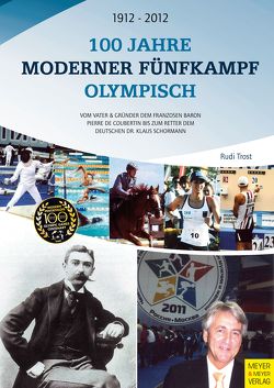 100 Jahre Moderner Fünfkampf Olympisch von Trost,  Rudi