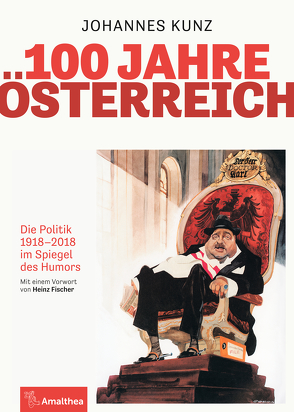 100 Jahre Österreich von Fischer,  Heinz, Kunz,  Johannes