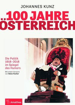 100 Jahre Österreich von Fischer,  Heinz, Kunz,  Johannes