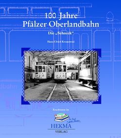 100 Jahre Pfälzer Oberlandbahn von Kroszewski,  Hans-Ulrich