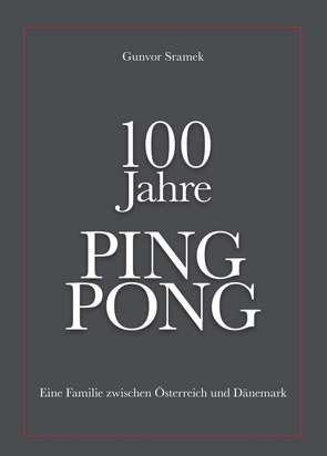 100 Jahre PING PONG von Sramek,  Gunvor