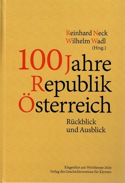 100 Jahre Republik Österreich von Neck,  Reinhard, Wadl,  Wilhelm