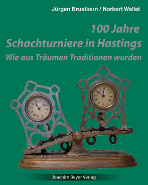 100 Jahre Schachturniere in Hastings von Brustkern,  Jürgen, Wallet,  Norbert