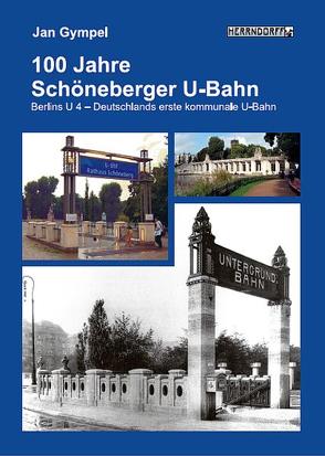 100 Jahre Schöneberger U-Bahn von Gympel,  Jan