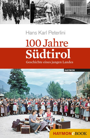 100 Jahre Südtirol von Peterlini,  Hans Karl