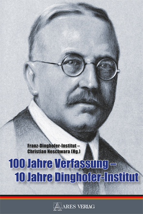 100 Jahre Verfassung – 10 Jahre Dinghofer-Institut von Dingerhofer-Institut,  Franz