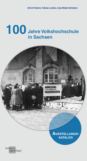 100 Jahre Volkshochschule in Sachsen von Klemm,  Ulrich, Lemke,  Tobias, Mede-Schelenz,  Anja