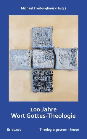100 Jahre Wort Gottes-Theologie von Brütsch,  Matthias, Freiburghaus,  Michael, Jehle,  Frank, Sommerhalder,  Raffael