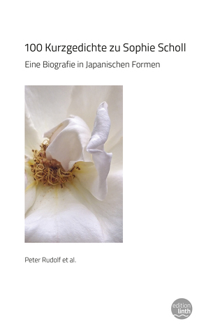 100 Kurzgedichte zu Sophie Scholl von Rudolf,  Peter