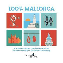 100 % Mallorca von Calafat,  Lluisa, Castells,  Margalida, Frey,  Andreas, Oliver,  Mar