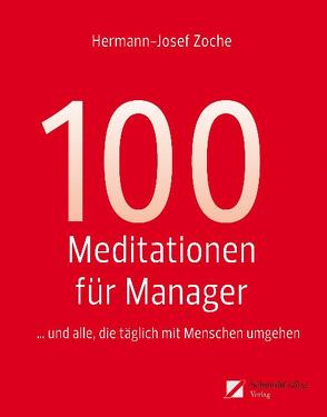 100 Meditationen für Manager… und alle, die täglich mit Menschen umgehen von Zoche,  Hermann-Josef