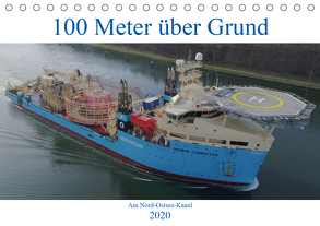 100 Meter über Grund – Am Nord-Ostsee-Kanal (Tischkalender 2020 DIN A5 quer) von Schuster,  Andreas