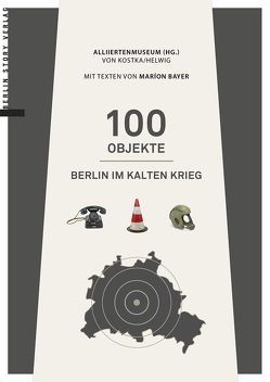 100 Objekte von Bayer,  Maríon, Chodan,  Wolfgang, Helwig,  Arno, von Kostka,  Bernd