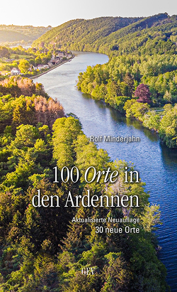 100 Orte in den Ardennen von Minderjahn,  Rolf