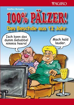 100% PÄLZER! Des Beschde aus 12 Johr von Boiselle,  Steffen