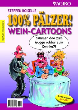 100% PÄLZER! WEIN-CARTOONS von Boiselle,  Steffen