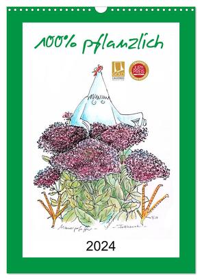 100% pflanzlich (Wandkalender 2024 DIN A3 hoch), CALVENDO Monatskalender von Püpke,  Antje