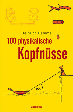 100 physikalische Kopfnüsse von Hemme,  Heinrich